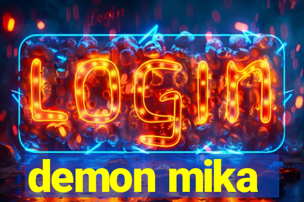 demon mika